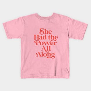 She Had The Power All Along in Pink and Red Kids T-Shirt